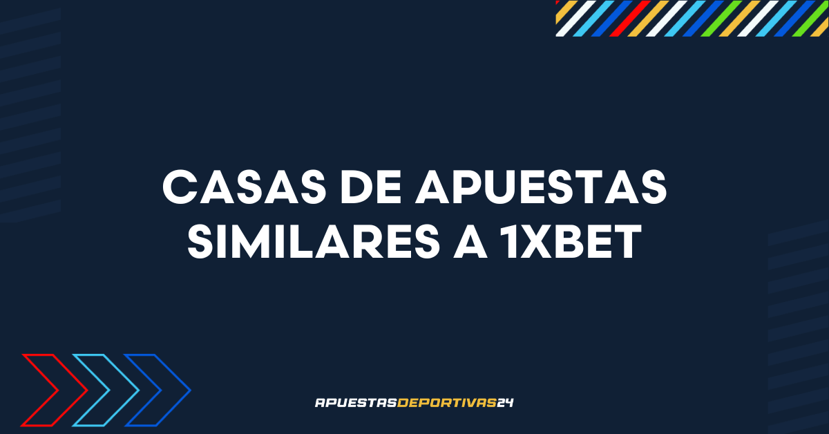 Casas de apuestas similares a 1XBET