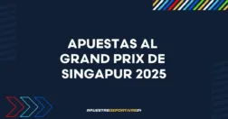 Grand Prix de Singapur 2025 de Fórmula 1: apuestas, cuotas y previa