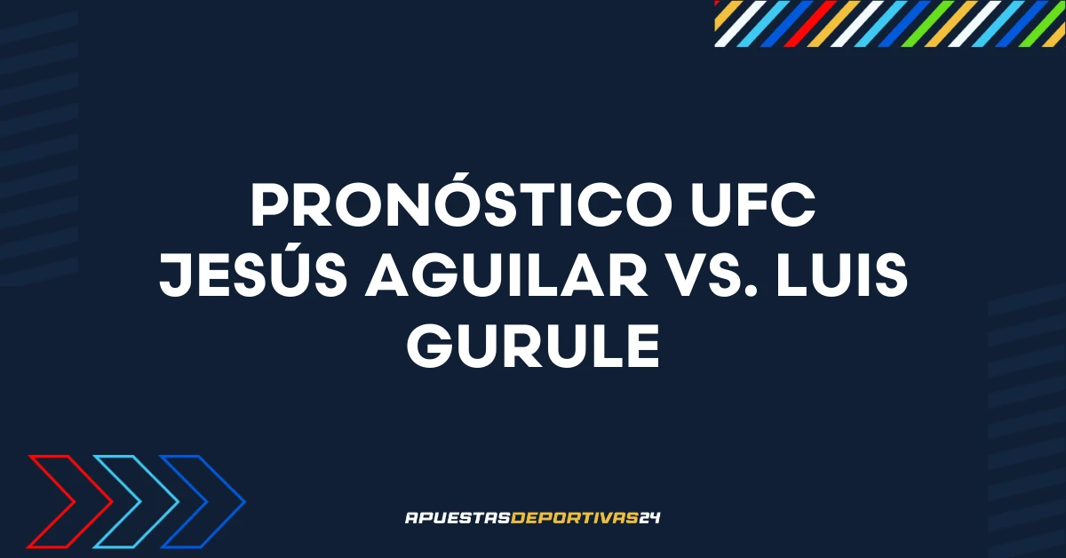 Pronóstico de apuestas Jesús Aguilar vs. Luis Gurule – UFC (13/09/2025)