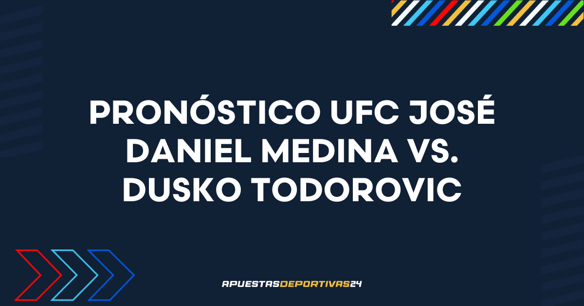 Pronóstico de apuestas José Daniel Medina vs. Dusko Todorovic - UFC Fight Night 13/09/2025