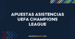 Apuestas Asistencias UEFA Champions League