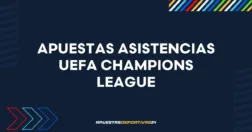 Apuestas Asistencias UEFA Champions League