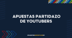 Apuestas al Partidazo de Youtubers