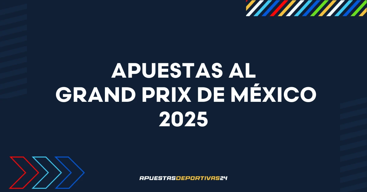 Grand Prix de México 2025 de Fórmula 1: apuestas, cuotas y previa