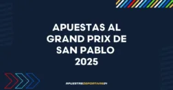Apuestas Fórmula 1 GP de San Pablo Grand Prix de San Pablo 2025 de Fórmula 1: apuestas, cuotas y previa