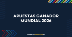 Apuestas Ganador Mundial 2026 - Cuotas y mejores casas
