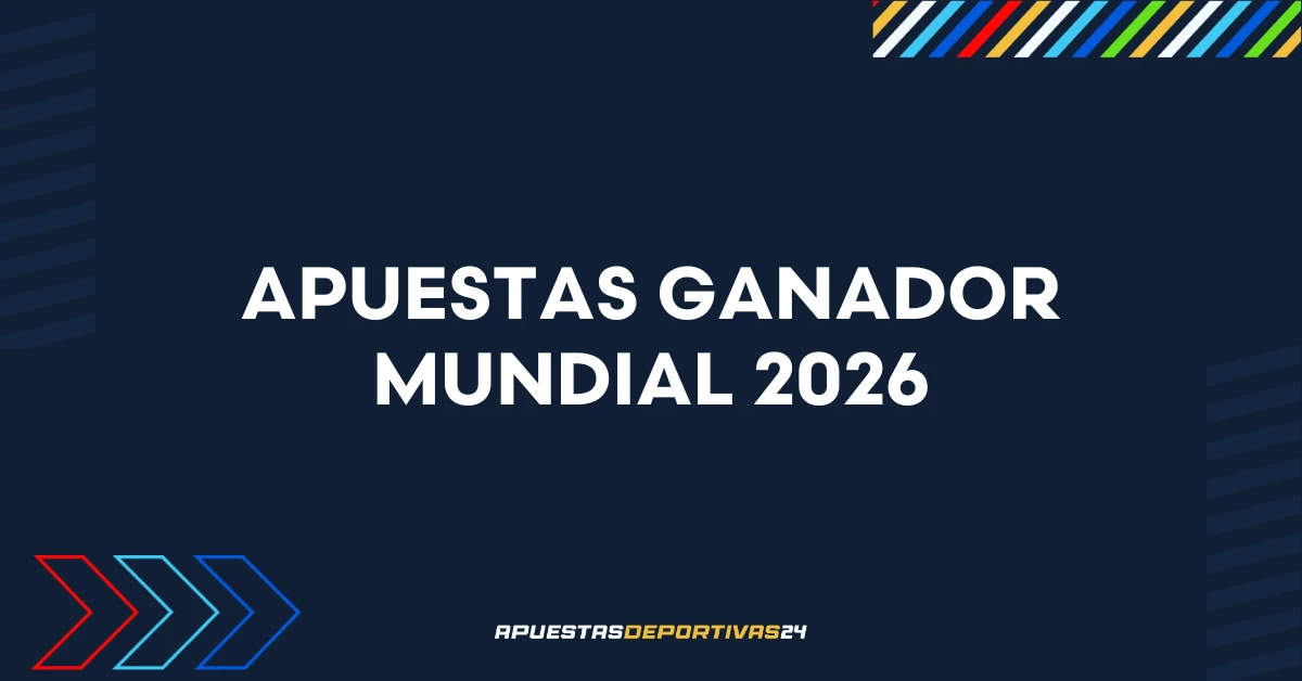 Apuestas Ganador Mundial 2026 - Cuotas y mejores casas