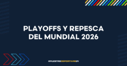 Playoffs y repesca del Mundial 2026
