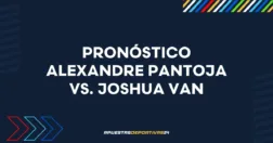Pronóstico de apuestas Alexandre Pantoja vs. Joshua Van – UFC