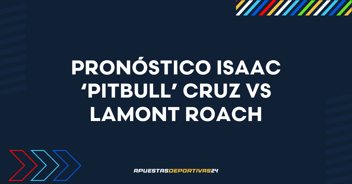 Apuestas Isaac ‘Pitbull’ Cruz vs Lamont Roach: Pronóstico y cuotas